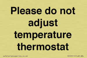 Please do not adjust temperature thermostat
